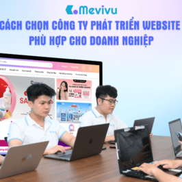 Cách chọn công ty phát triển website phù hợp cho doanh nghiệp