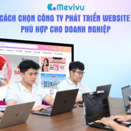 Cách chọn công ty phát triển website phù hợp cho doanh nghiệp